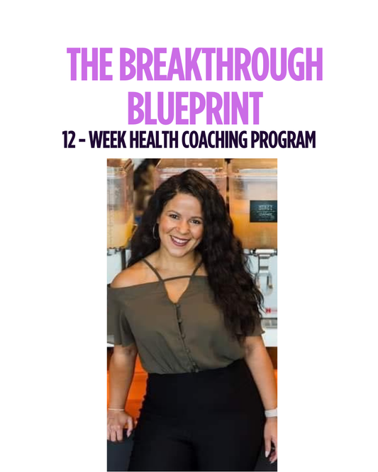 The Breakthrough Blueprint: 12 Week Health Coaching Program