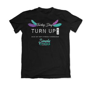 Turkey Day Turn up Fundraiser T shirt
